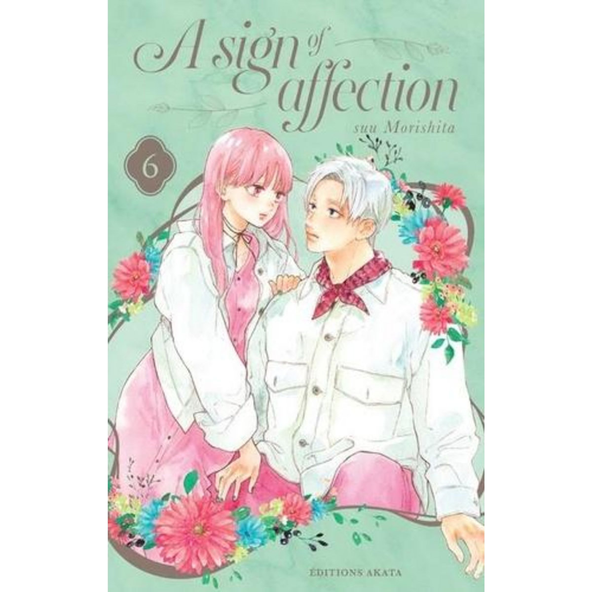 A SIGN OF AFFECTION TOME 6 : AVEC UN EXTRAIT GRATUIT DE THE SOUND OF MY SOUL TOME 1, Morishita Suu