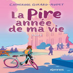 LA PIRE ANNEE DE MA VIE TOME 1 , Girard-Audet Catherine