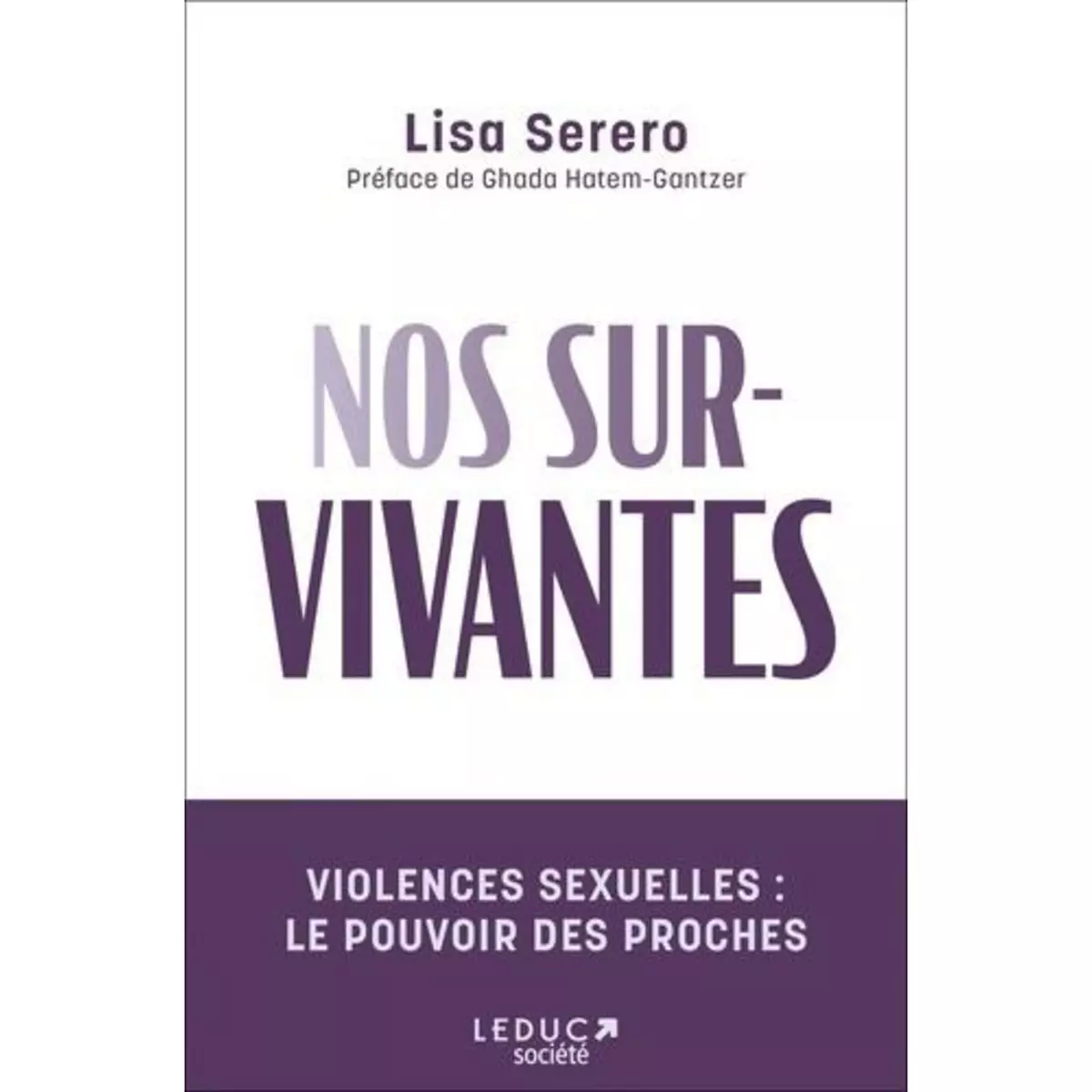  NOS SUR-VIVANTES. VIOLENCES SEXUELLES : LE POUVOIR DES PROCHES, Serero Lisa