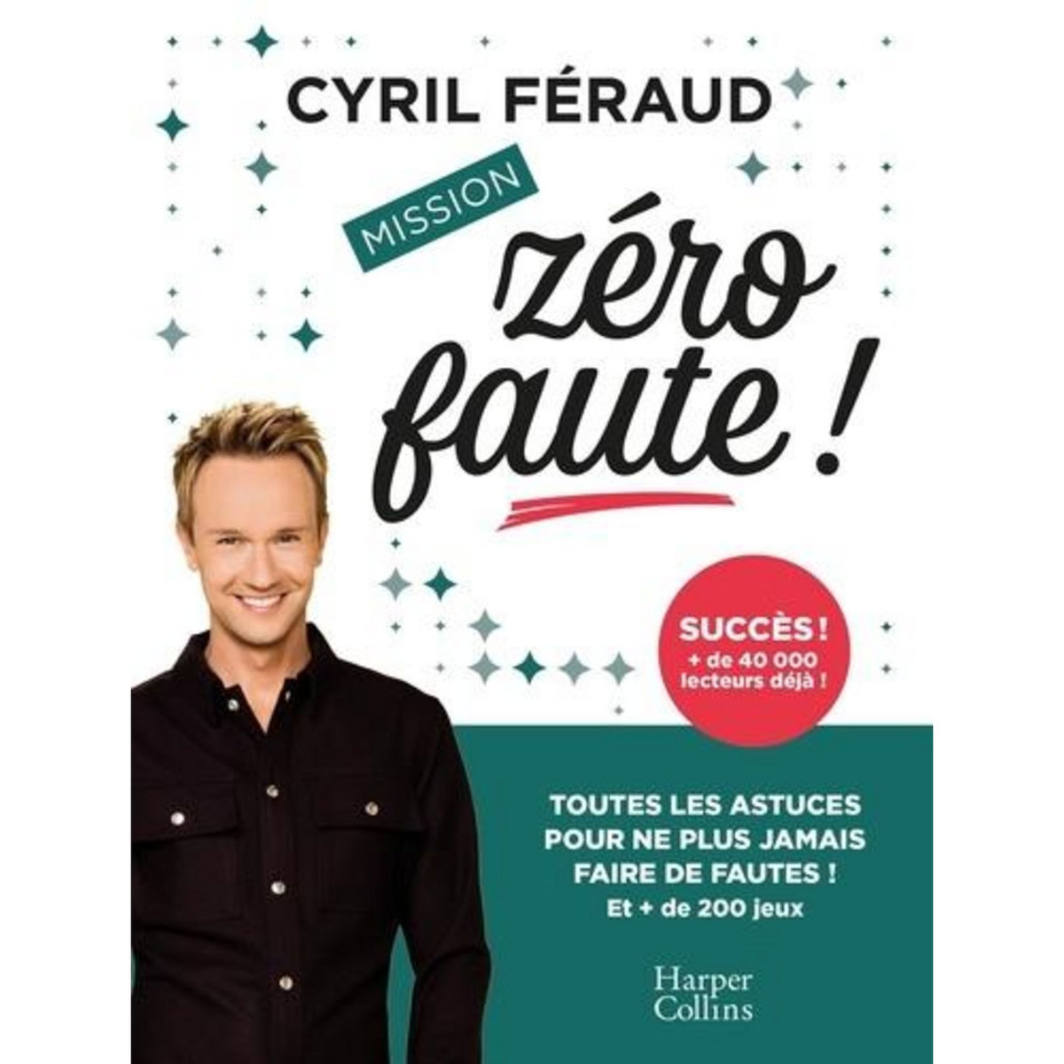 MISSION ZERO FAUTE ! PLUS DE 200 JEUX, Féraud Cyril