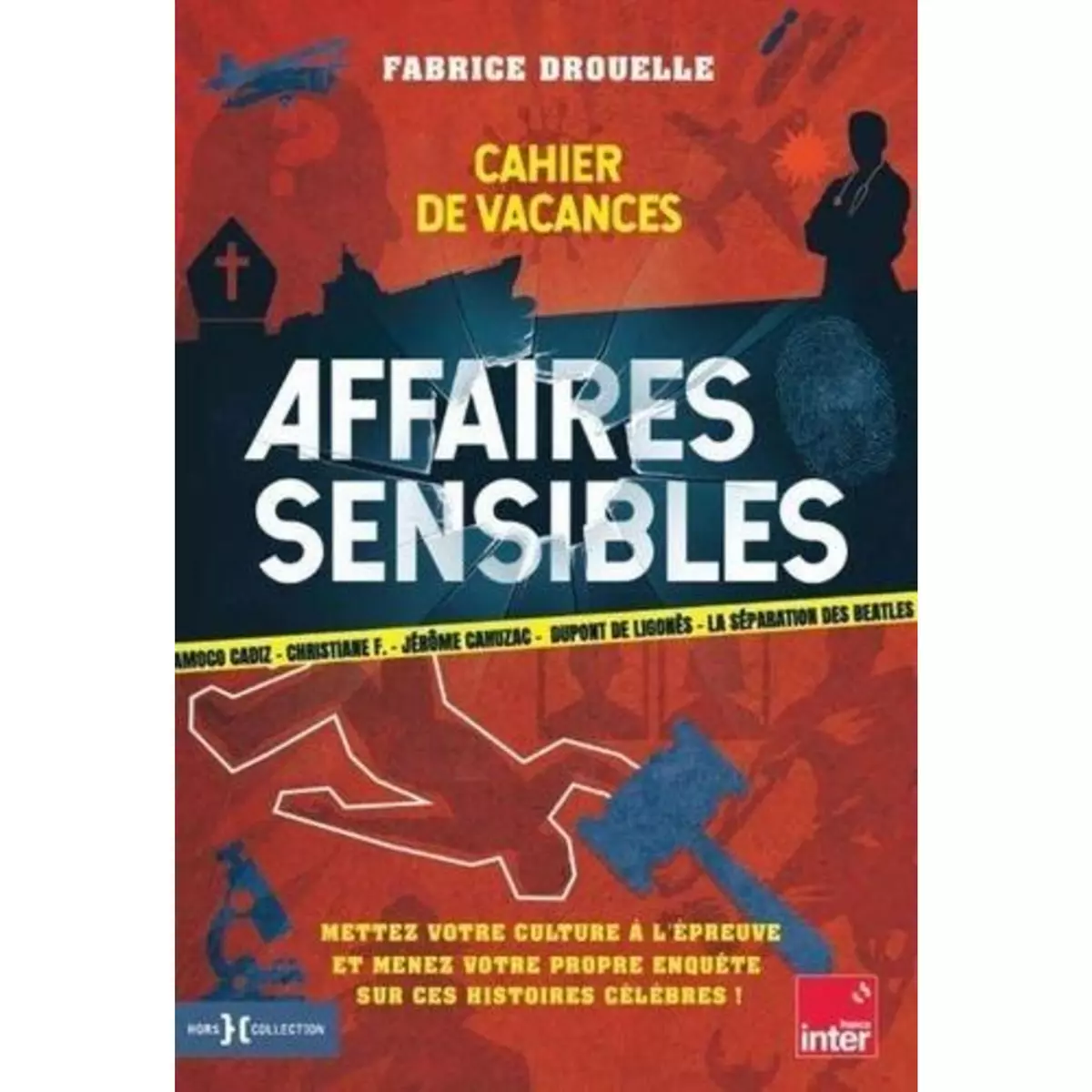  CAHIER DE VACANCES - AFFAIRES SENSIBLES, Drouelle Fabrice