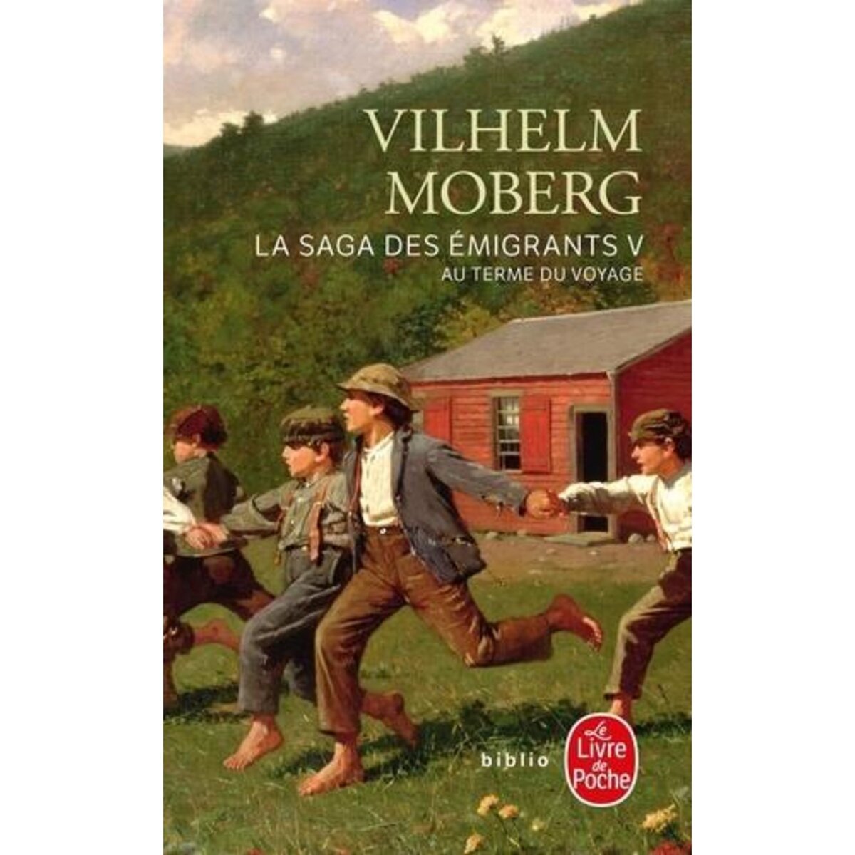 LA SAGA DES EMIGRANTS TOME 5 : AU TERME DU VOYAGE, Moberg Vilhelm