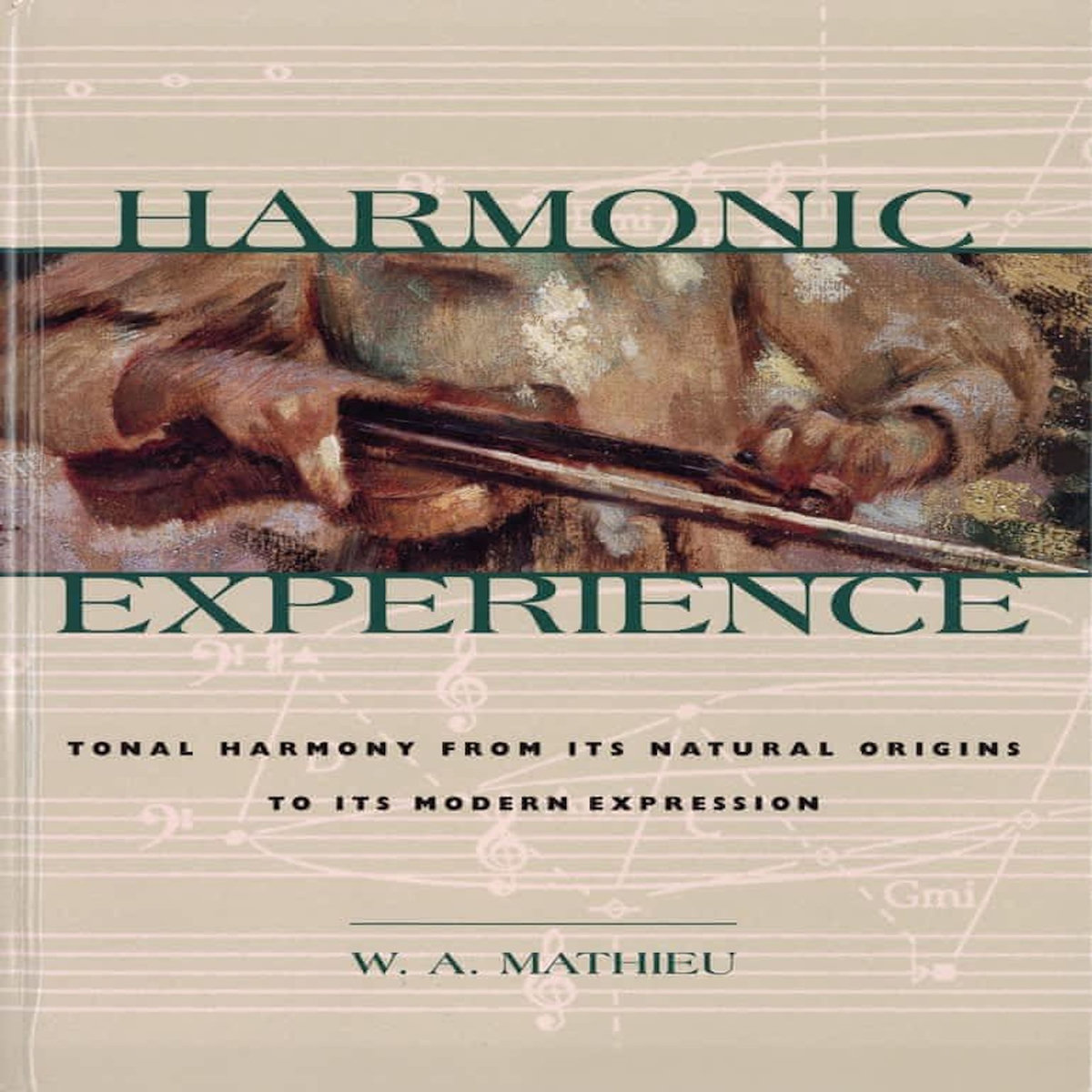 HARMONIC EXPERIENCE. TONAL HARMONY FROM ITS NATURAL ORIGINS TO ITS MODERN EXPRESSION. EDITION EN ANGLAIS, Mathieu W.A.