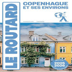 COPENHAGUE ET SES ENVIRONS. EDITION 2025-2026. AVEC 1 PLAN DETACHABLE, Le Routard
