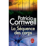 UNE ENQUETE DE KAY SCARPETTA : LA SEQUENCE DES CORPS, Cornwell Patricia