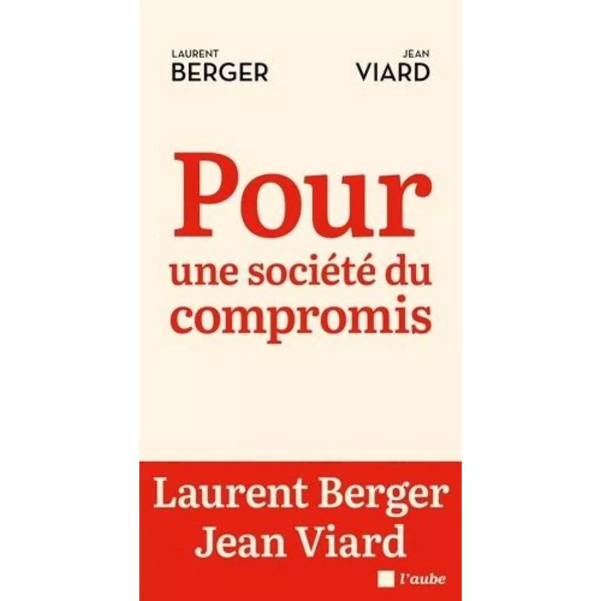  POUR UNE SOCIETE DU COMPROMIS, Berger Laurent