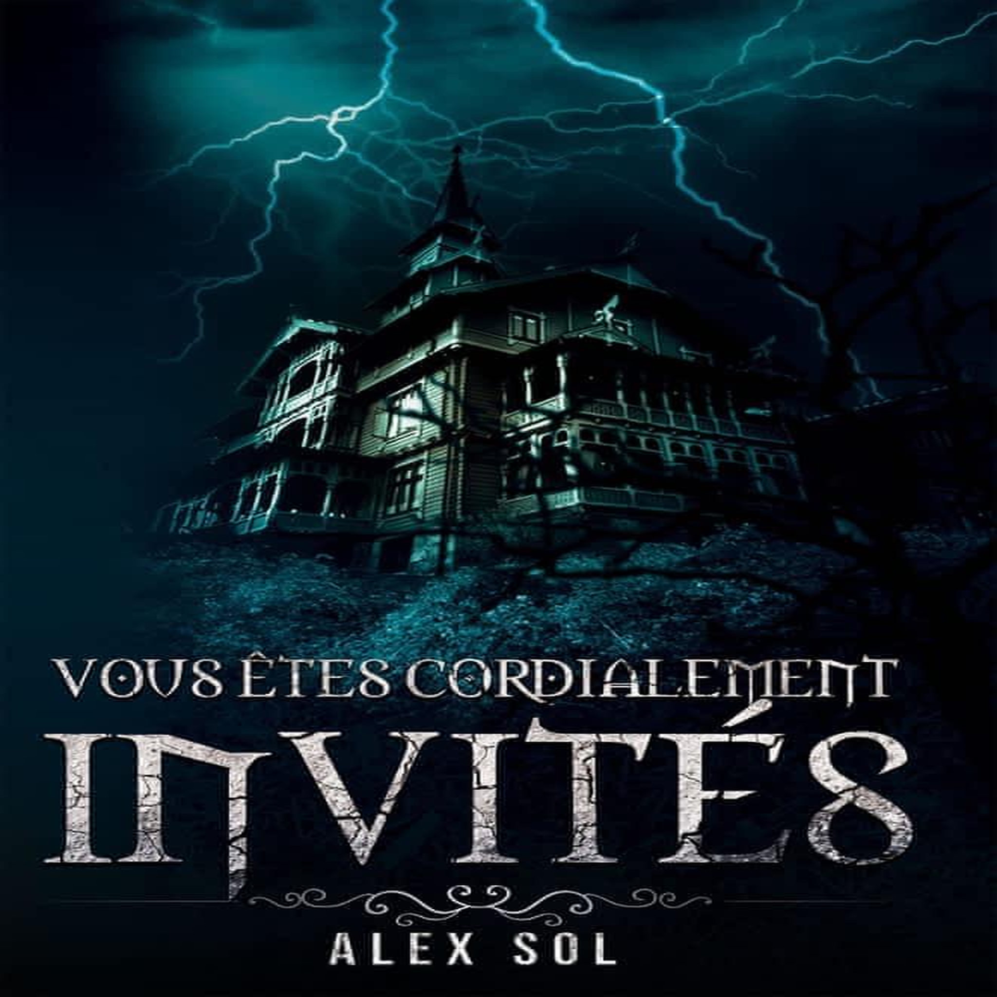 VOUS ETES CORDIALEMENT INVITES TOME 1 , Sol Alex