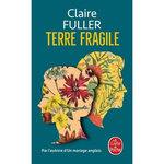 TERRE FRAGILE, Fuller Claire