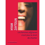 LES FEMMES AFGHANES N'ONT PLUS LE DROIT DE CHANTER, Zaytoun Hyam