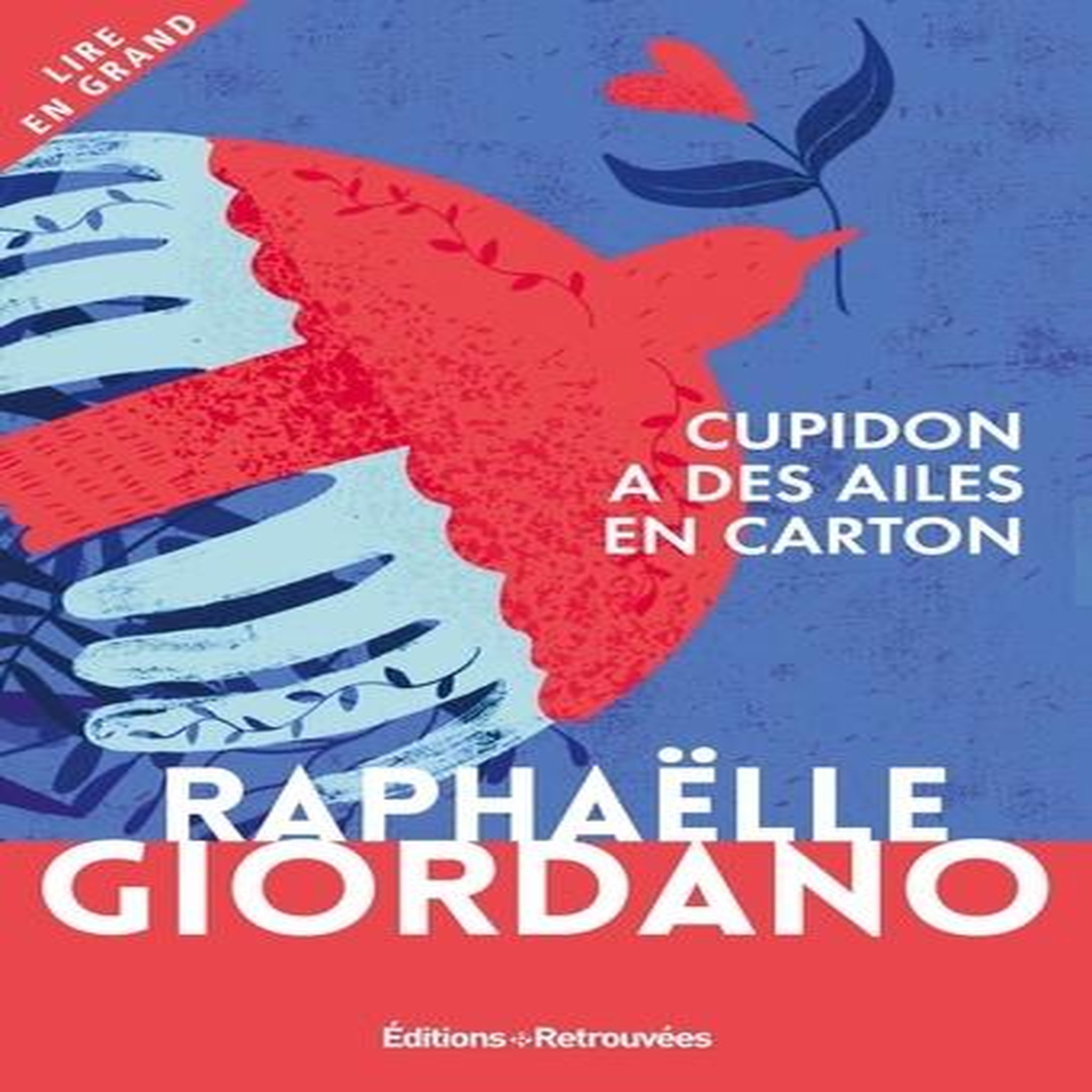 CUPIDON A DES AILES EN CARTON [EDITION EN GROS CARACTERES], Giordano Raphaëlle