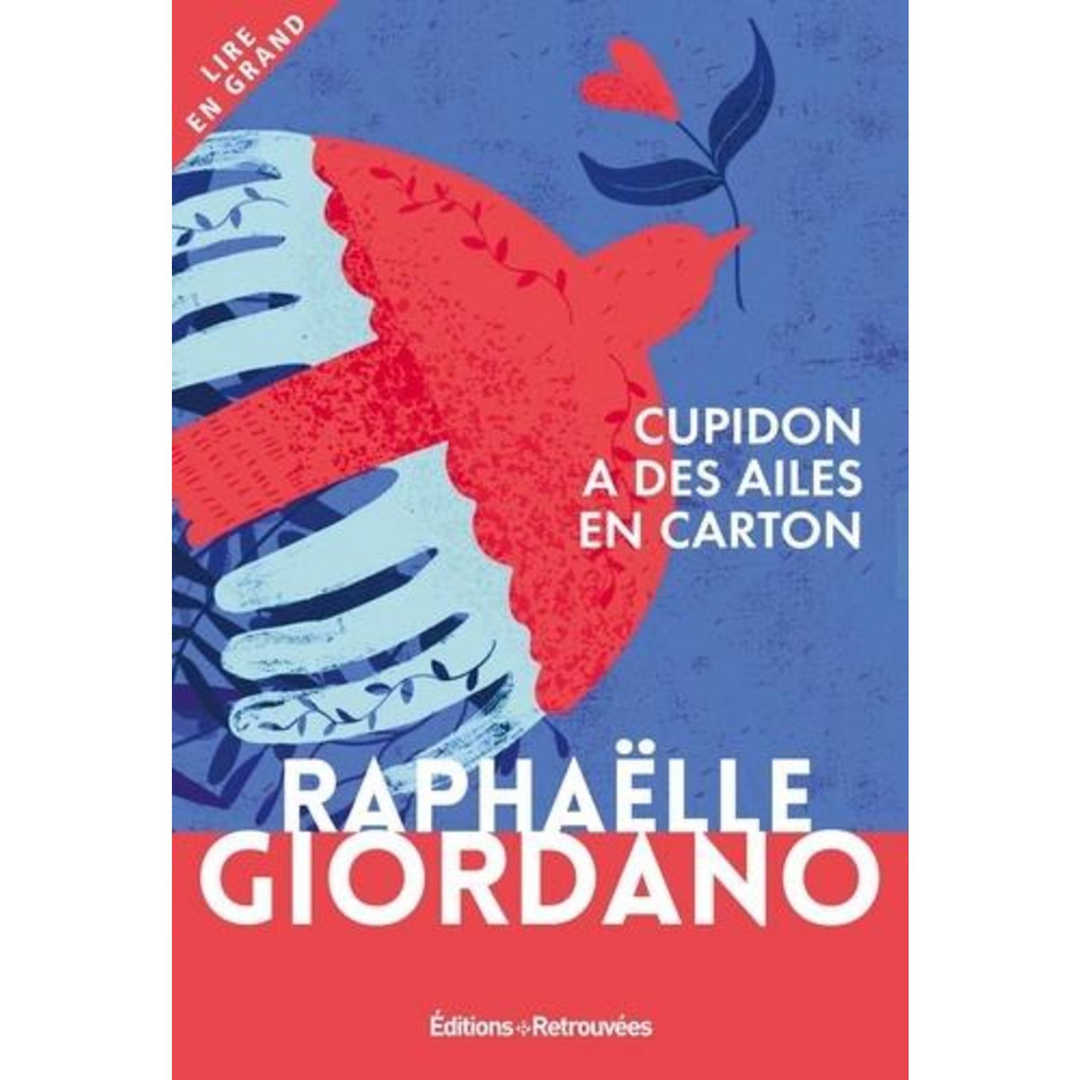 CUPIDON A DES AILES EN CARTON [EDITION EN GROS CARACTERES], Giordano Raphaëlle