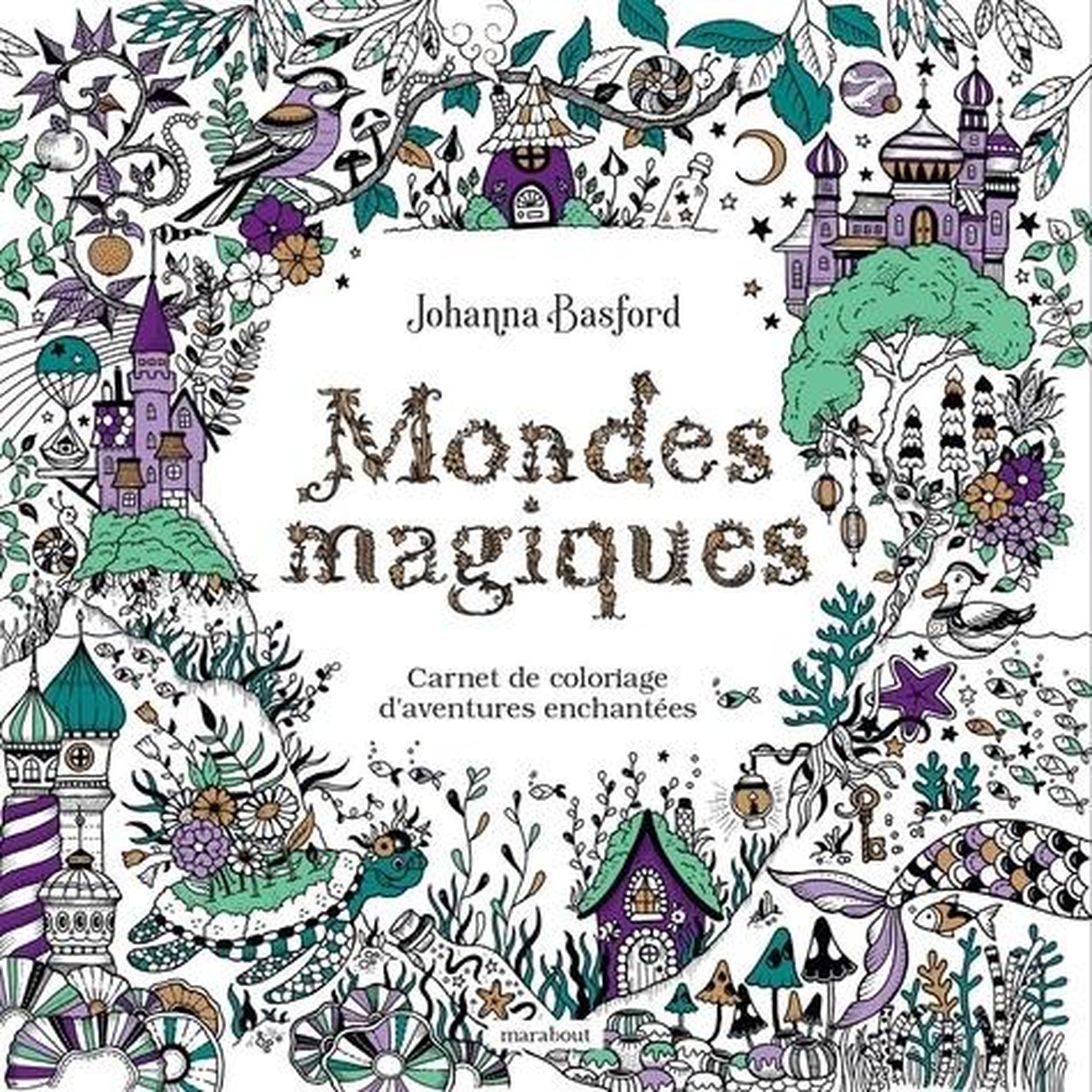 MONDES MAGIQUES. CARNET DE COLORIAGE ET VOYAGE MERVEILLEUX, Basford Johanna