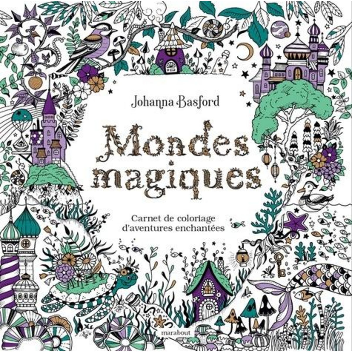 MONDES MAGIQUES. CARNET DE COLORIAGE ET VOYAGE MERVEILLEUX, Basford Johanna