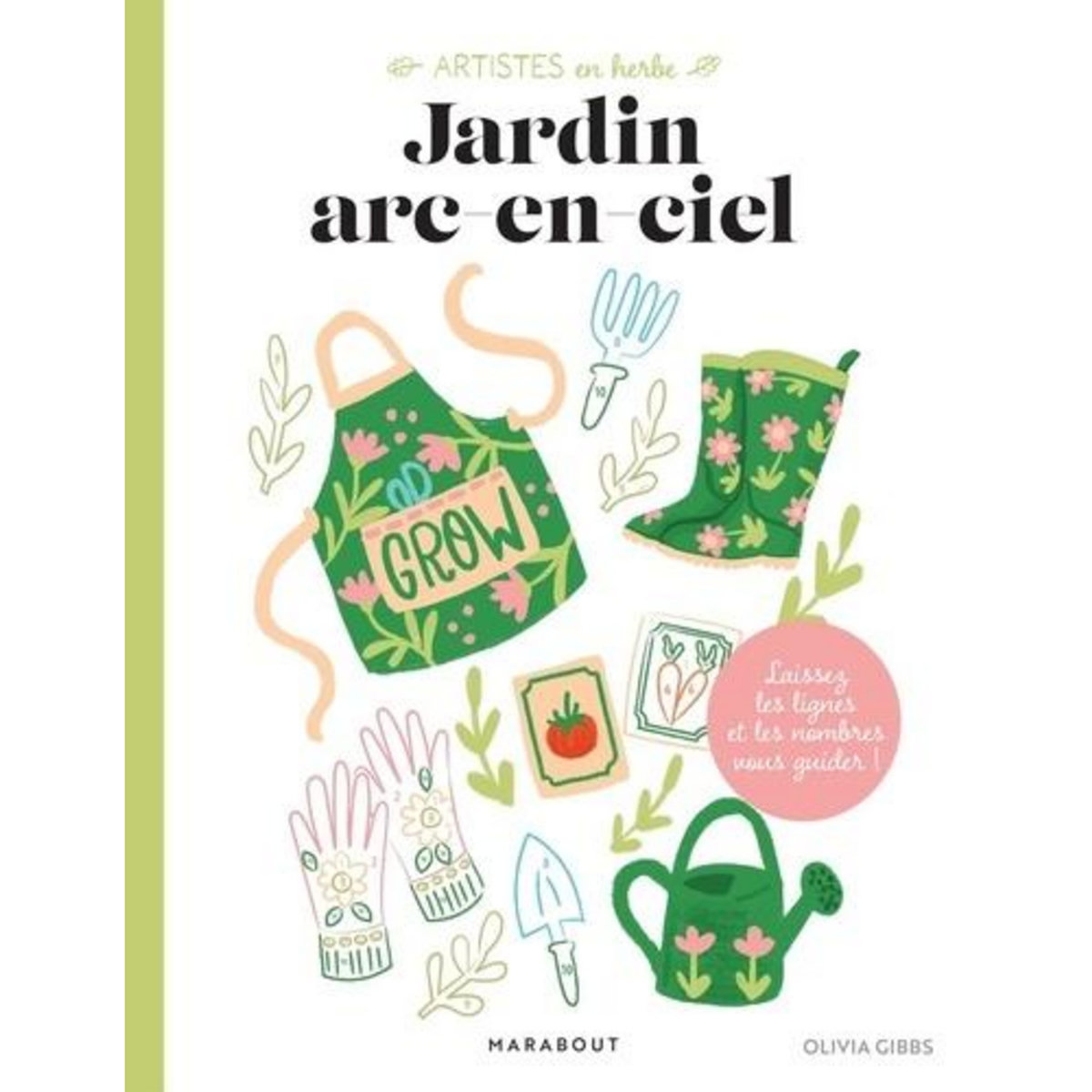 JARDIN ARC-EN-CIEL, Gibbs Olivia