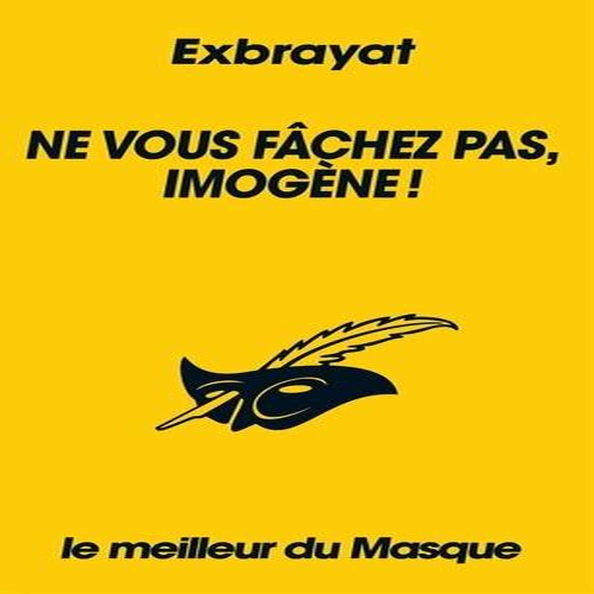 NE VOUS FACHEZ PAS, IMOGENE !, Exbrayat Charles