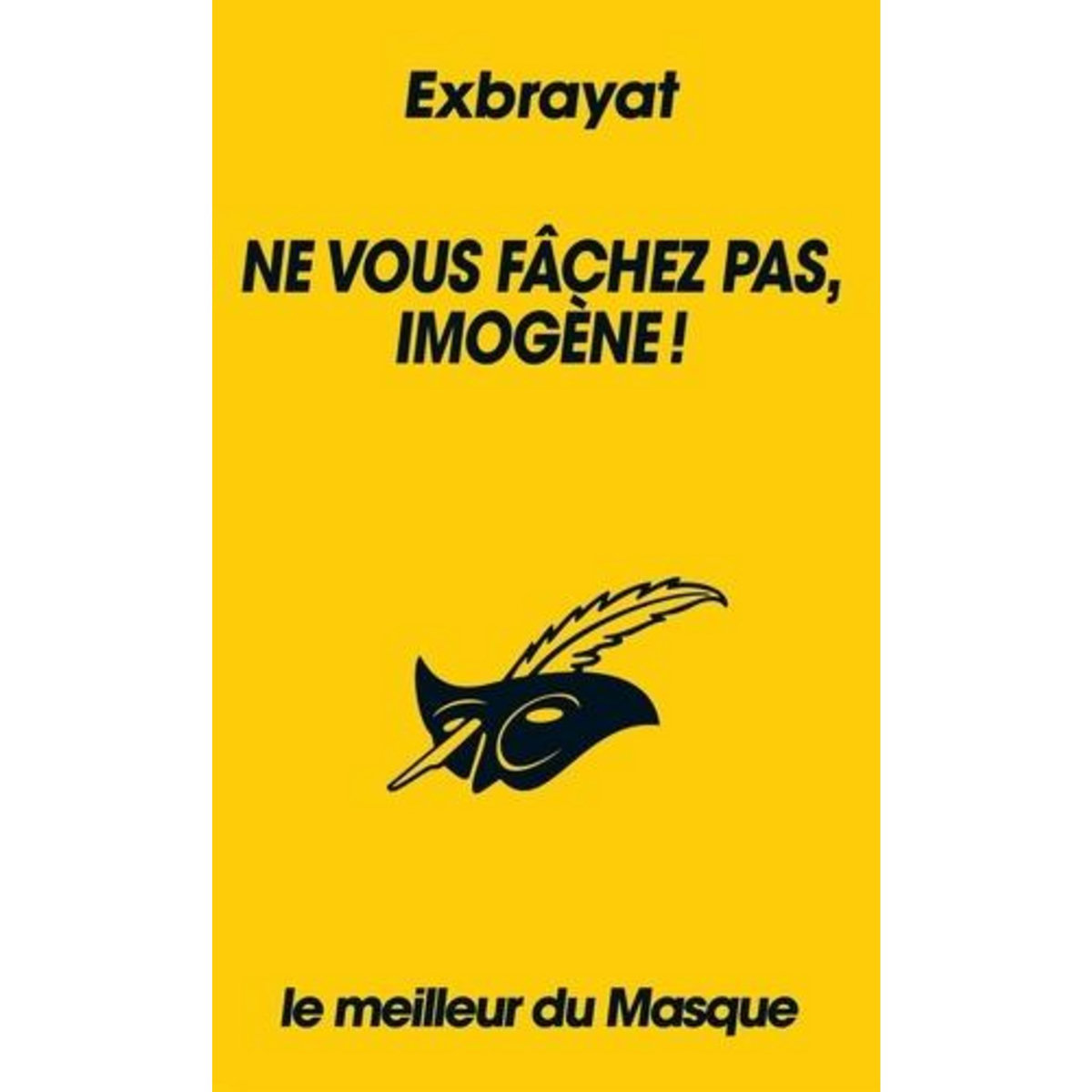 NE VOUS FACHEZ PAS, IMOGENE !, Exbrayat Charles