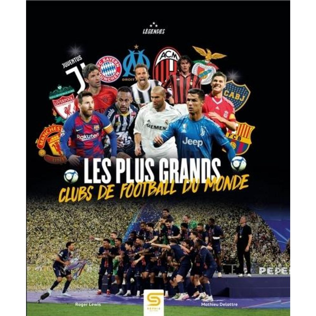 LES PLUS GRANDS CLUBS DE FOOTBALL DU MONDE Delattre Mathieu Pas Cher 