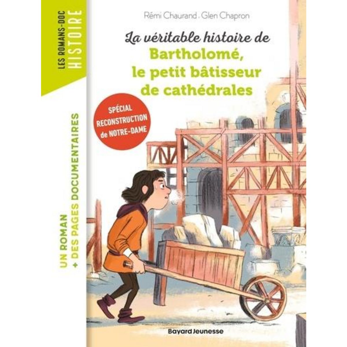 LA VERITABLE HISTOIRE DE BARTHOLOME, LE PETIT BATISSEUR DE CATHEDRALES, Chaurand Rémi