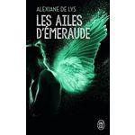 LES AILES D'EMERAUDE TOME 1 , Lys Alexiane de
