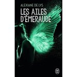 LES AILES D'EMERAUDE TOME 1 , Lys Alexiane de