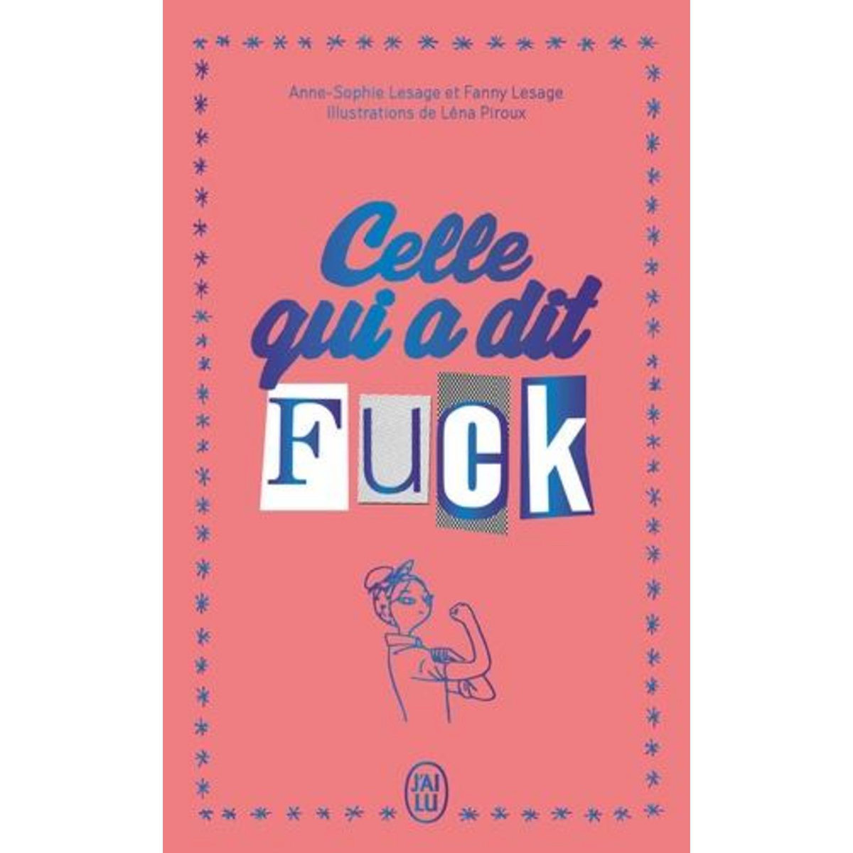 CELLE QUI A DIT FUCK, Lesage Anne-Sophie