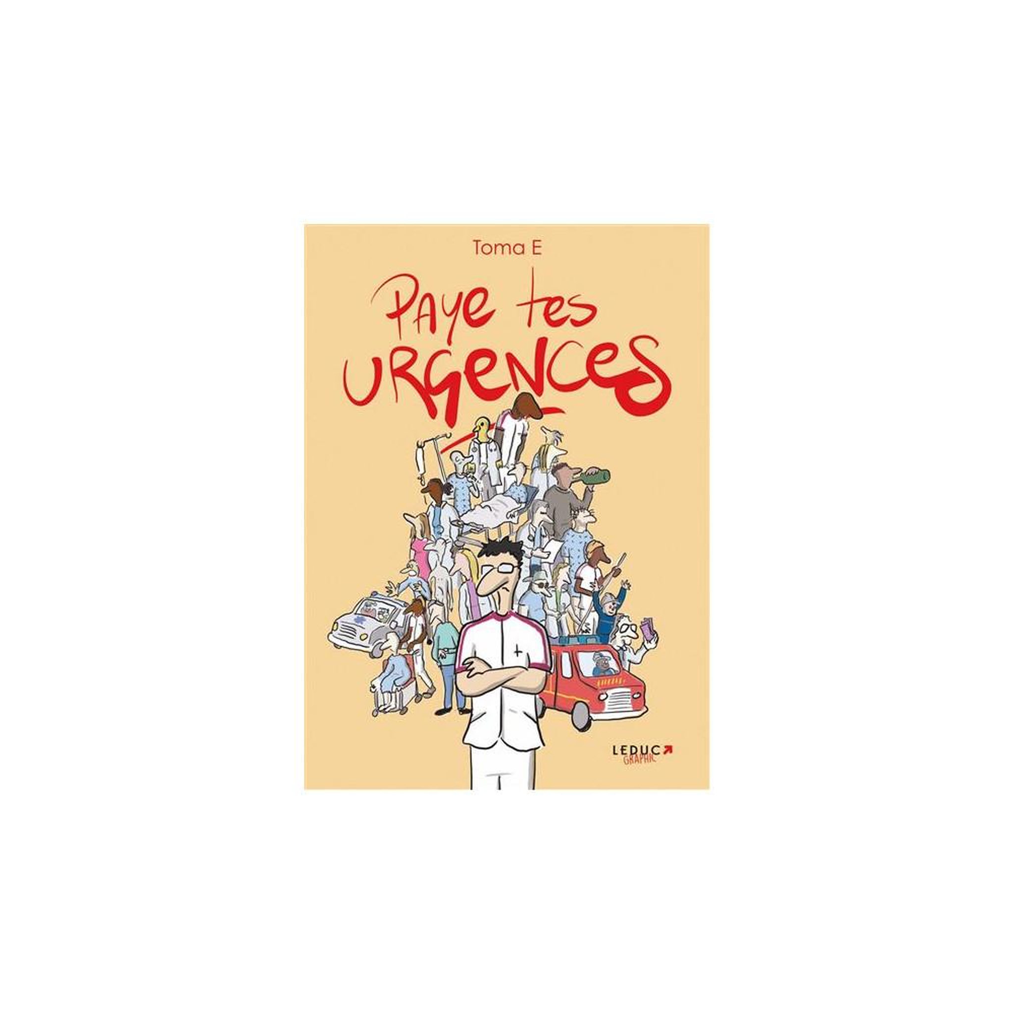 Paye tes urgences, livre illustré en français de tome e, édition leduc