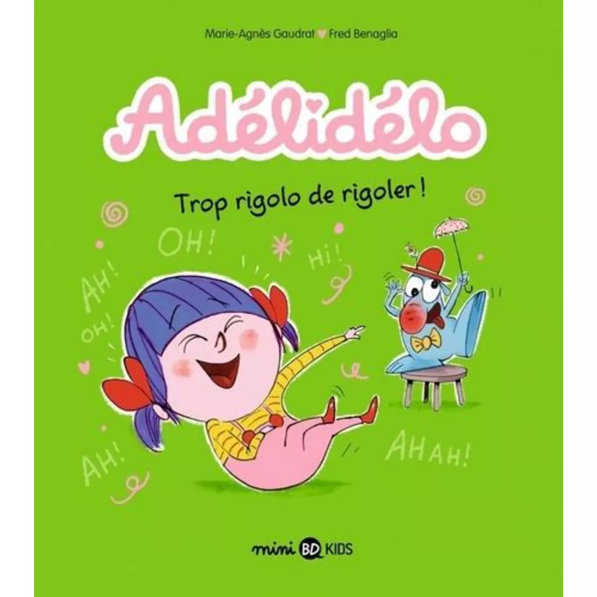  ADELIDELO TOME 10 : TROP RIGOLO DE RIGOLER !, Gaudrat Marie-Agnès