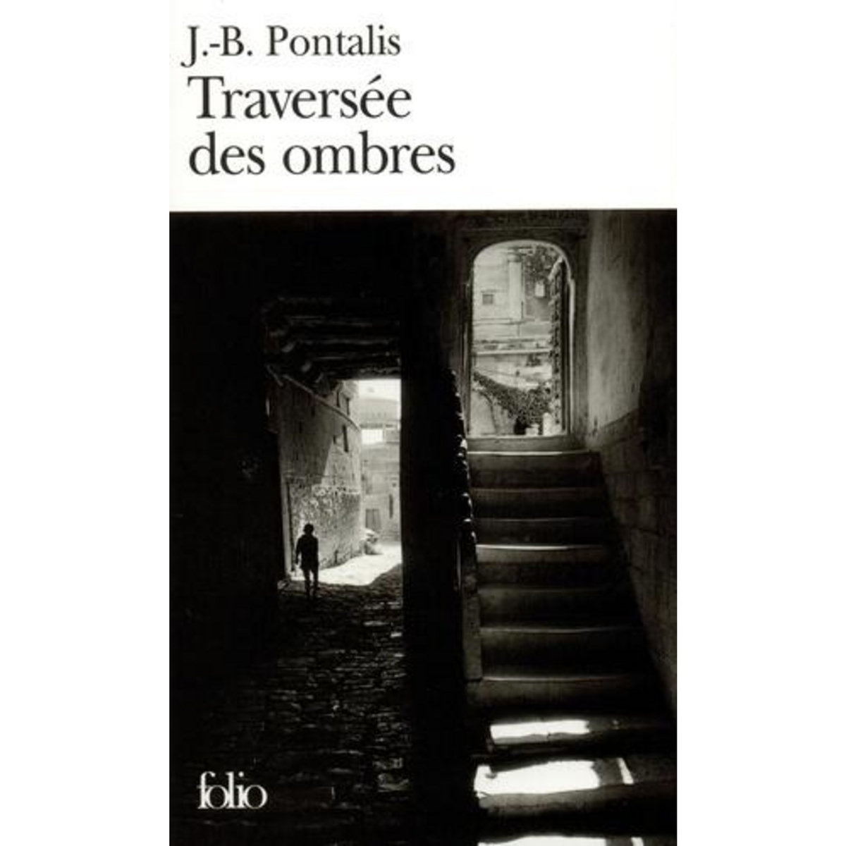 TRAVERSEE DES OMBRES, Pontalis Jean-Bertrand
