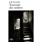 TRAVERSEE DES OMBRES, Pontalis Jean-Bertrand