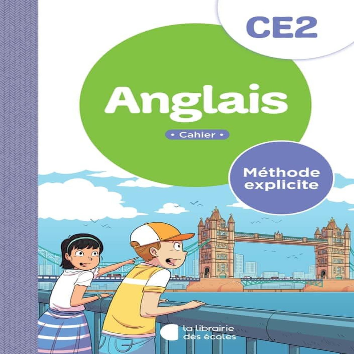 ANGLAIS CE2 METHODE EXPLICITE. CAHIER, EDITION 2024, Librairie des Ecoles