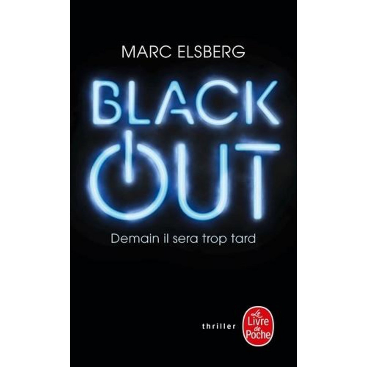 BLACK-OUT. DEMAIN IL SERA TROP TARD, Elsberg Marc