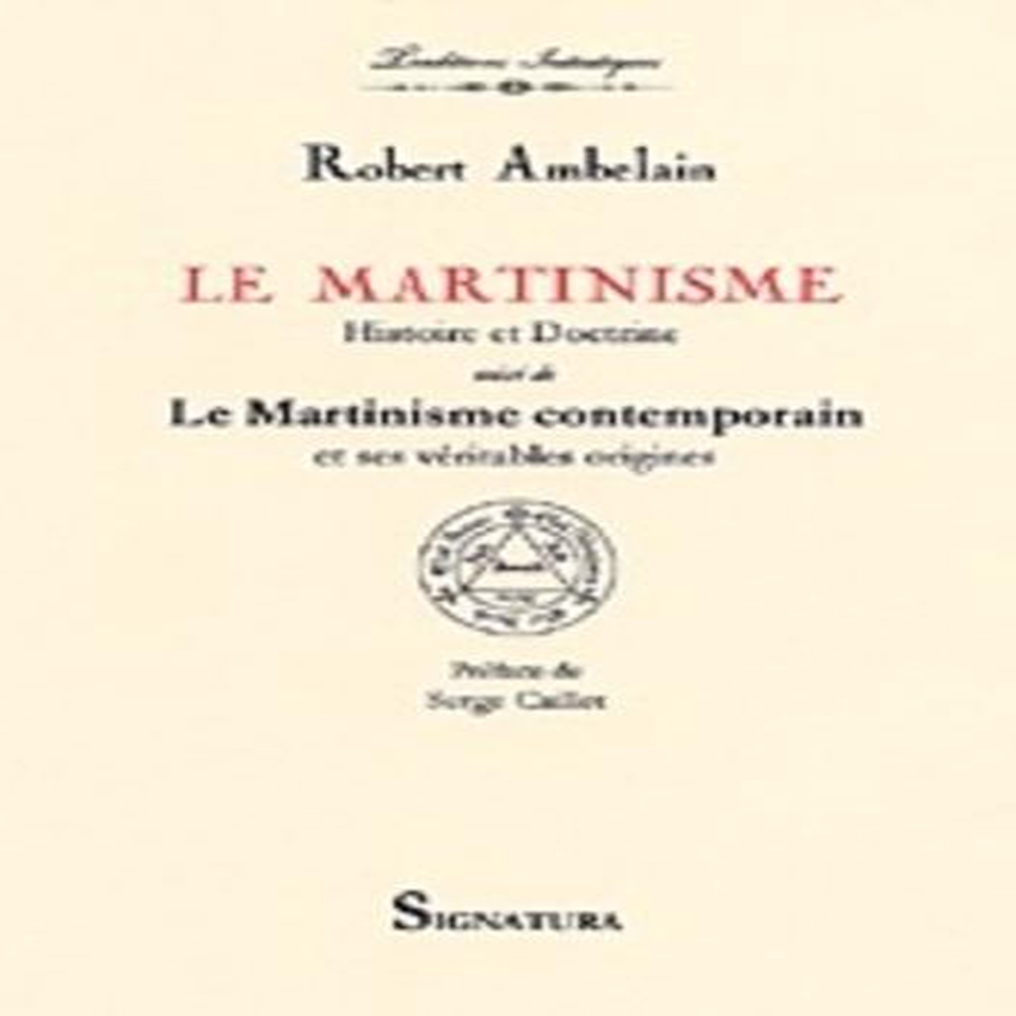 LE MARTINISME. HISTOIRE ET DOCTRINE, Ambelain Robert