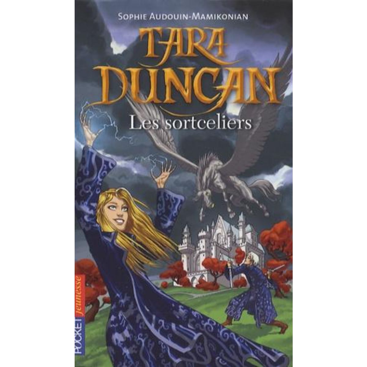 TARA DUNCAN TOME 1 : LES SORTCELIERS, Audouin-Mamikonian Sophie