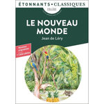 LE NOUVEAU MONDE. HISTOIRE D'UN VOYAGE FAIT EN LA TERRE DU BRESIL, Léry Jean de