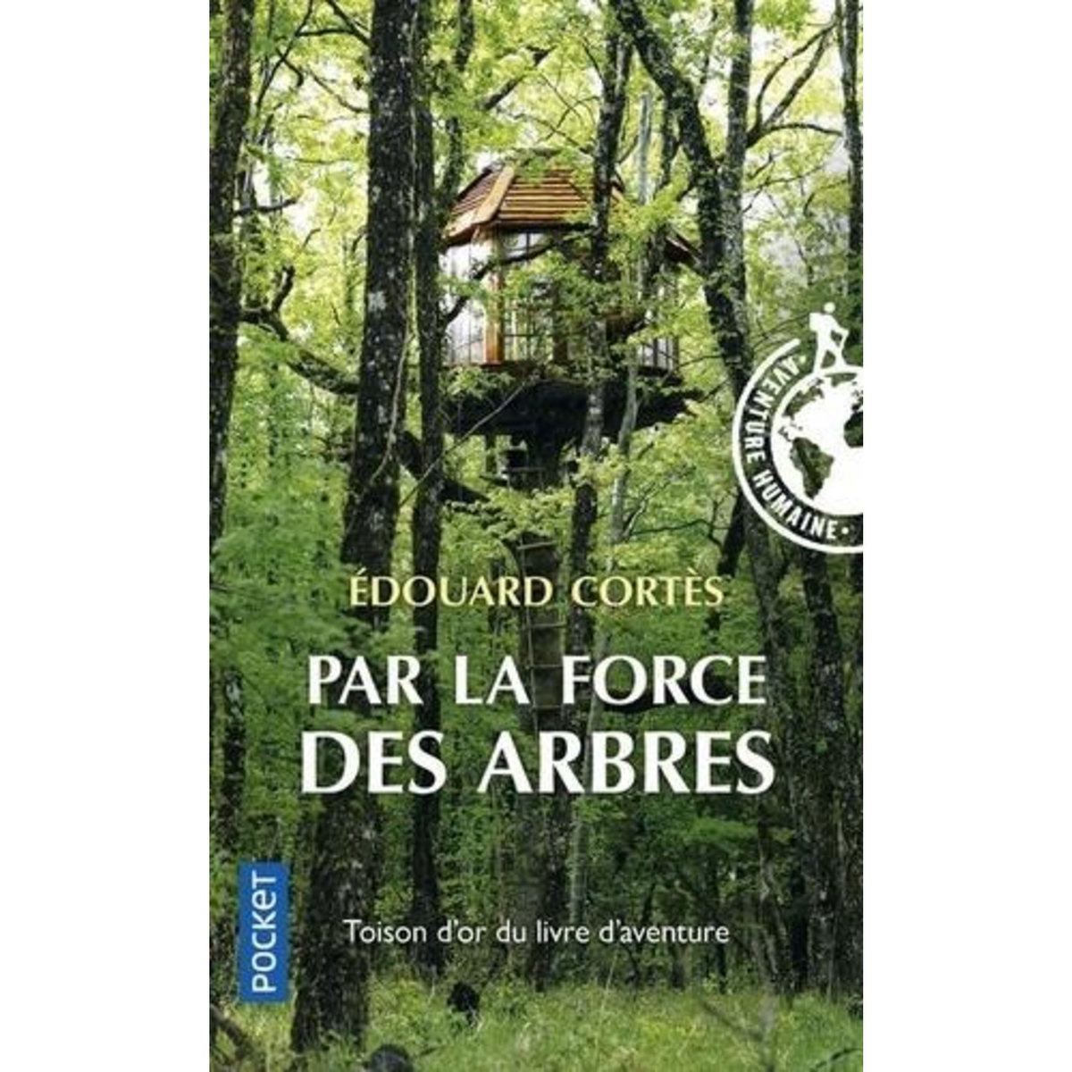 PAR LA FORCE DES ARBRES, Cortès Edouard