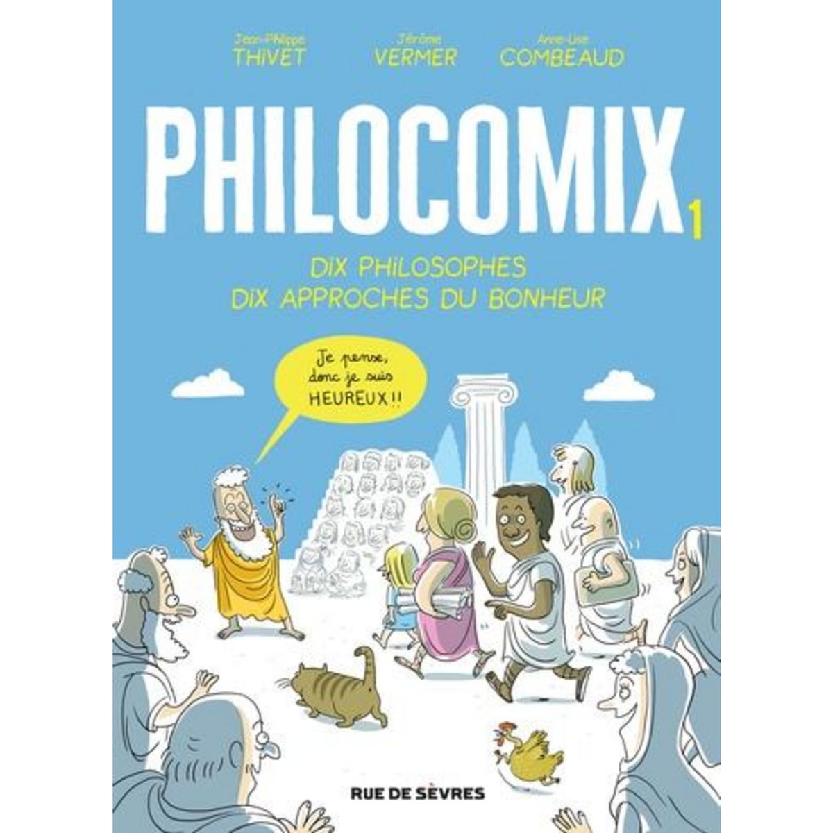 PHILOCOMIX TOME 1 : DIX PHILOSOPHES, DIX APPROCHES DU BONHEUR. EDITION REVUE ET AUGMENTEE, Thivet Jean-Philippe
