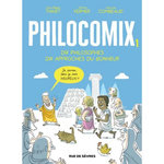 PHILOCOMIX TOME 1 : DIX PHILOSOPHES, DIX APPROCHES DU BONHEUR. EDITION REVUE ET AUGMENTEE, Thivet Jean-Philippe