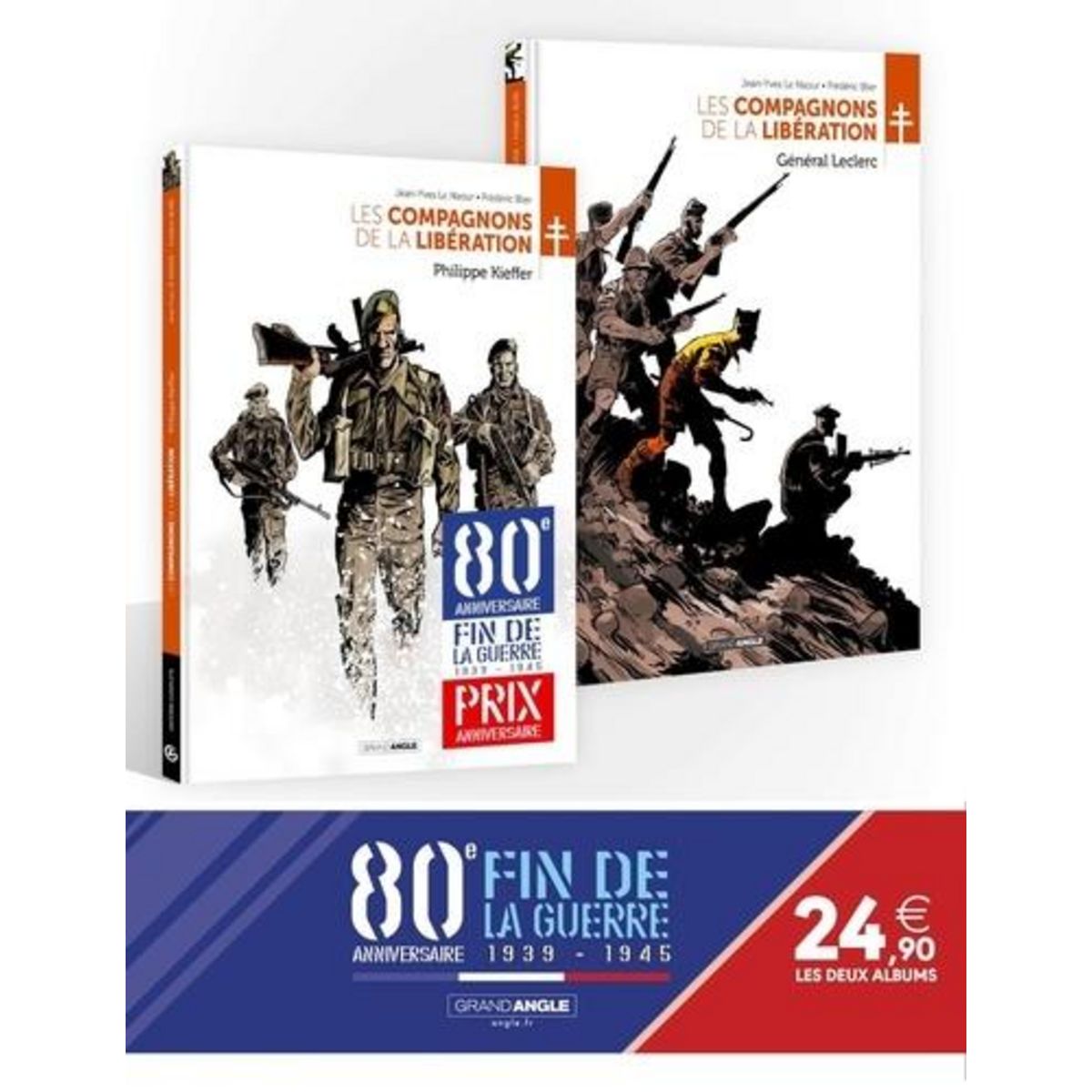 LES COMPAGNONS DE LA LIBERATION : 80E ANNIVERSAIRE FIN DE LA GUERRE, 1939-1945. PACK EN 2 VOLUMES : PHILIPPE KIEFFER ; GENERAL LECLERC, Le Naour Jean-Yves