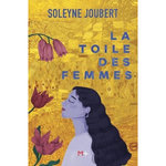 LA TOILE DES FEMMES, Joubert Soleyne
