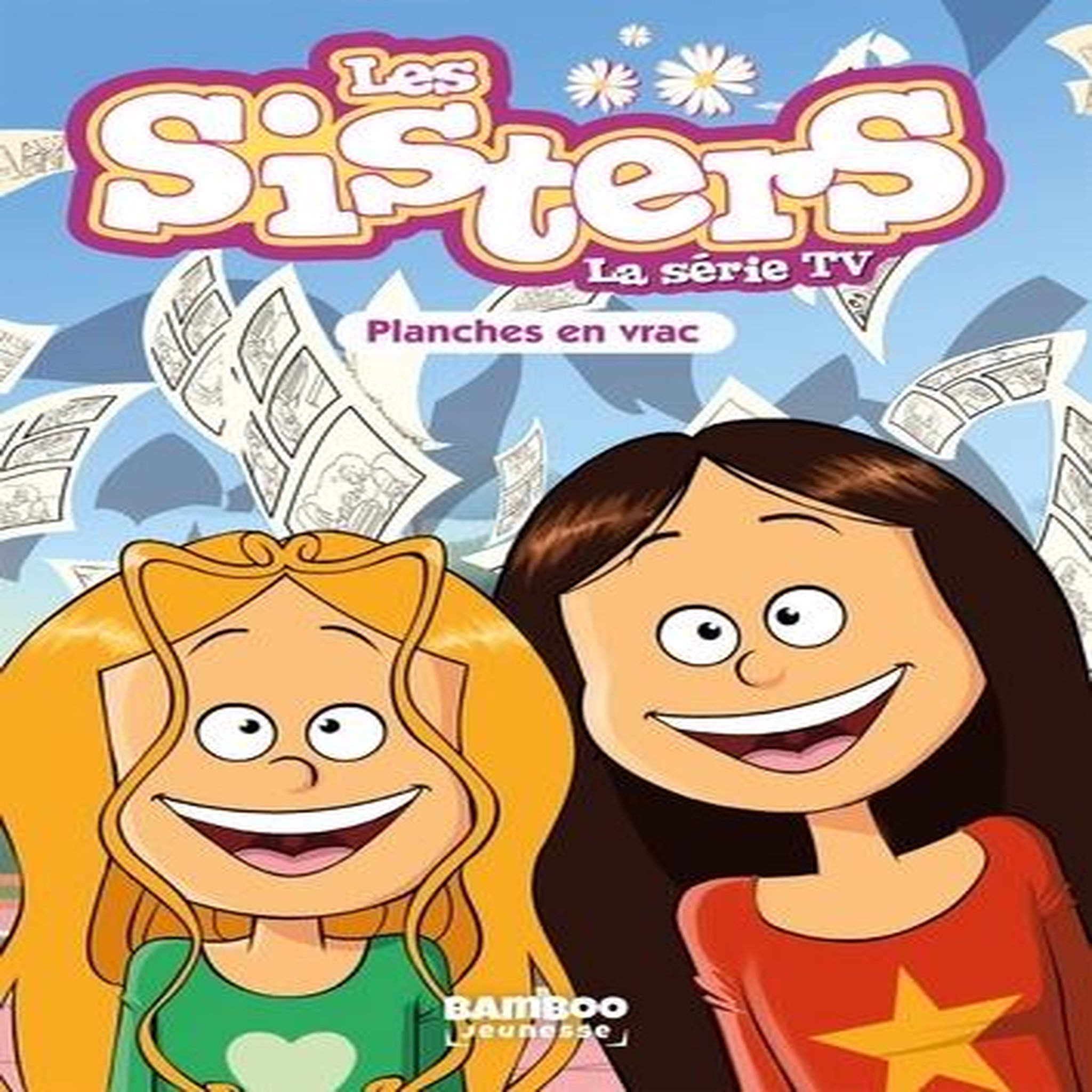LES SISTERS - LA SERIE TV TOME 73 : PLANCHES EN VRAC, Poinot Florane