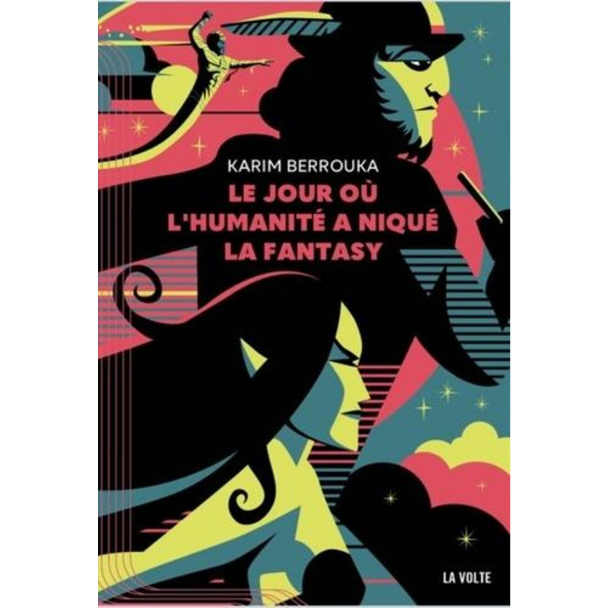 LE JOUR OU L'HUMANITE A NIQUE LA FANTASY, Berrouka Karim