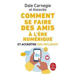 COMMENT SE FAIRE DES AMIS A L'ERE NUMERIQUE ET ACCROITRE SON INFLUENCE, Carnegie Dale