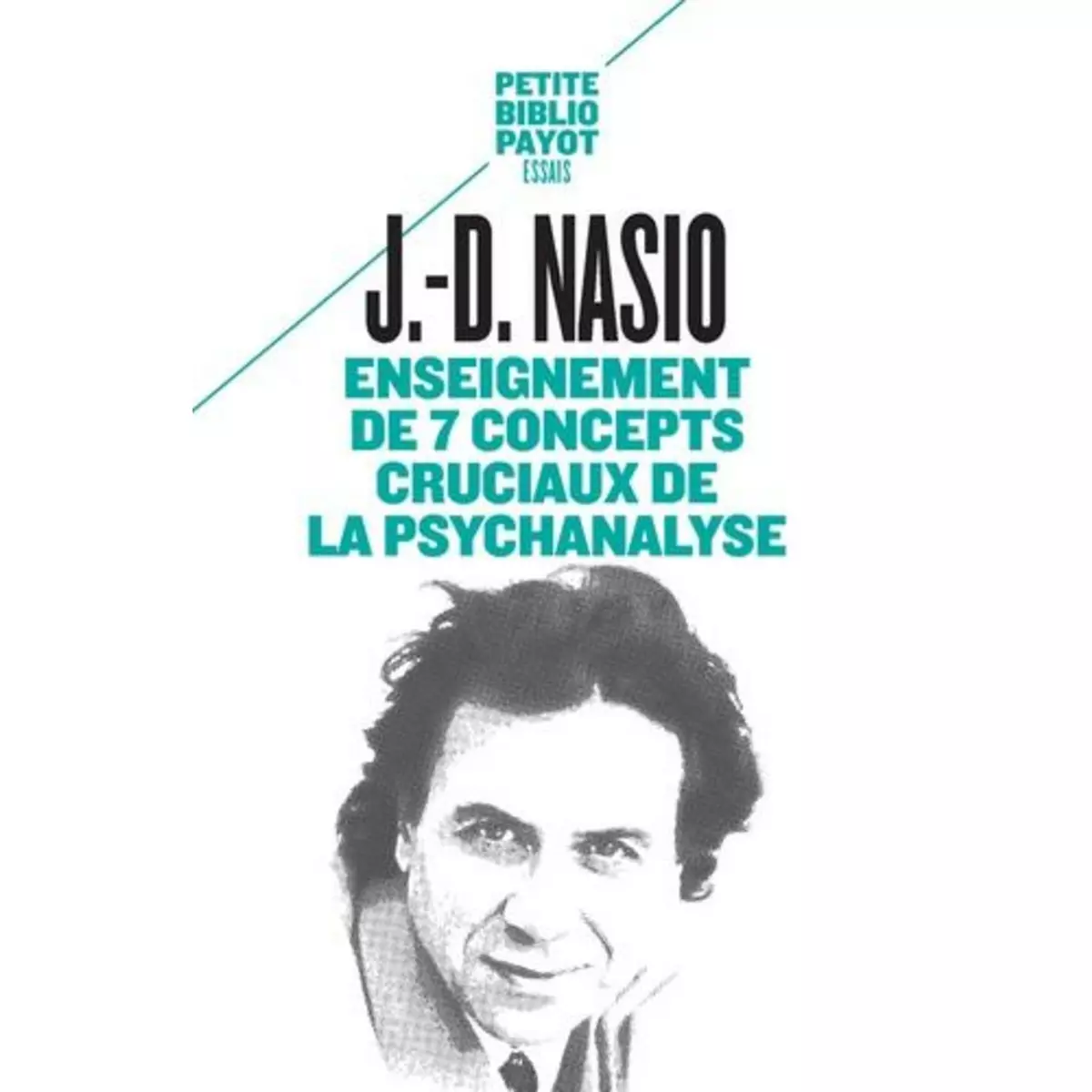  ENSEIGNEMENT DE 7 CONCEPTS CRUCIAUX DE LA PSYCHANALYSE, Nasio Juan David