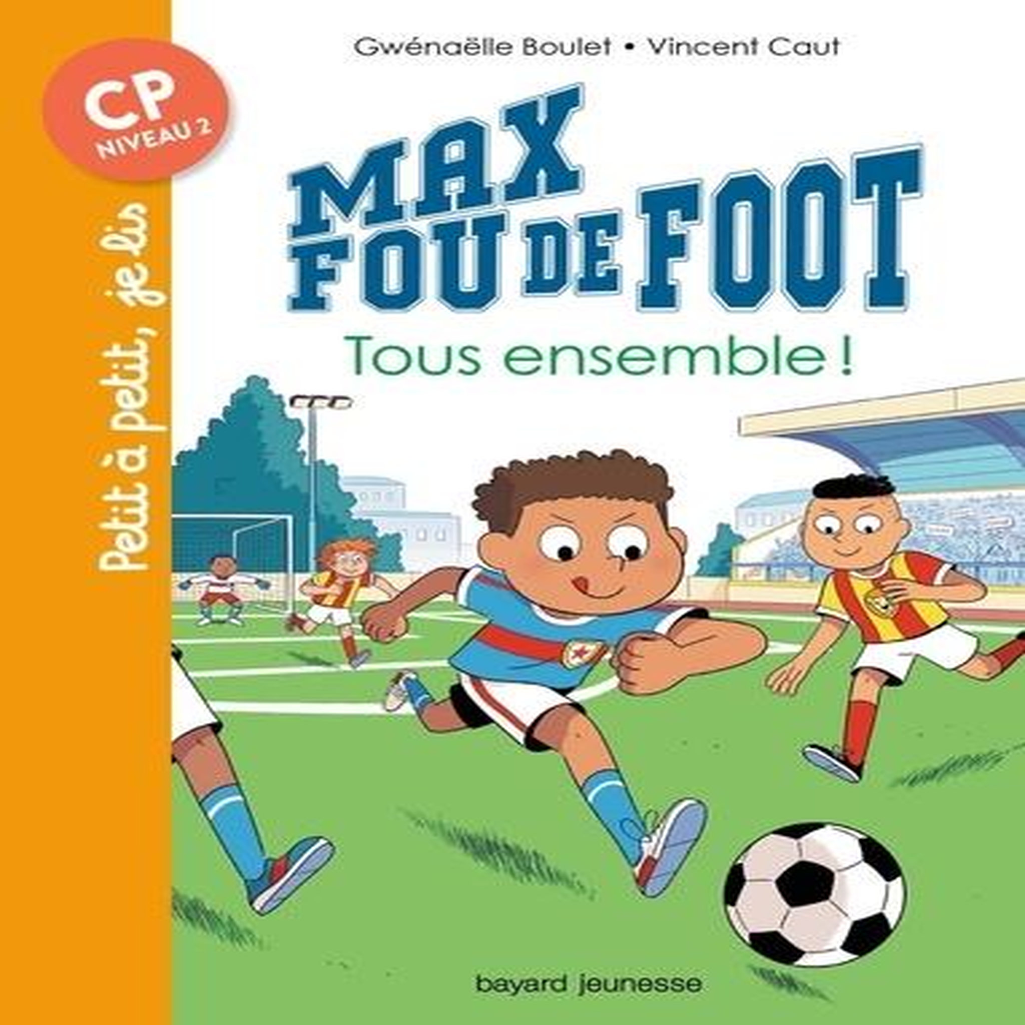 MAX FOU DE FOOT : TOUS ENSEMBLE !, Boulet Gwénaëlle