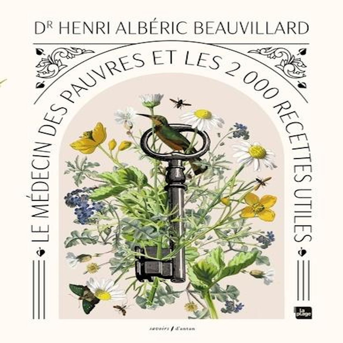 LE MEDECIN DES PAUVRES ET LES 2000 RECETTES UTILES, Beauvillard Henri Albéric