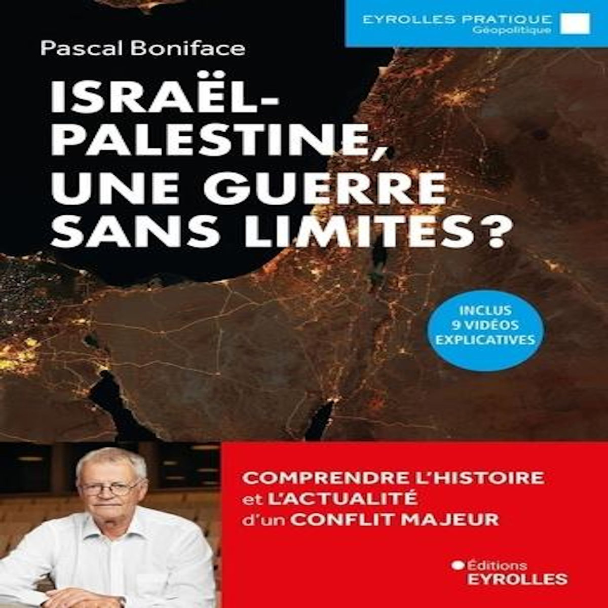 ISRAEL-PALESTINE, UNE GUERRE SANS LIMITES ?, Boniface Pascal
