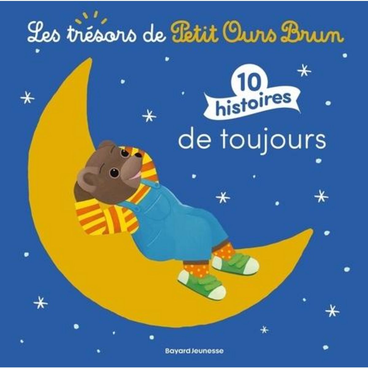 PETIT OURS BRUN : 10 HISTOIRES DE TOUJOURS, Aubinais Marie