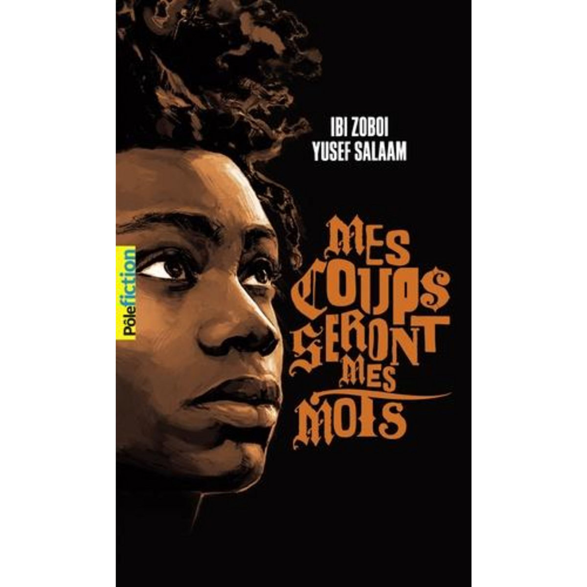 MES COUPS SERONT MES MOTS, Zoboi Ibi