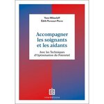 ACCOMPAGNER LES SOIGNANTS ET LES AIDANTS AVEC LES TECHNIQUES D'OPTIMISATION DU POTENTIEL, Perreaut-Pierre Edith