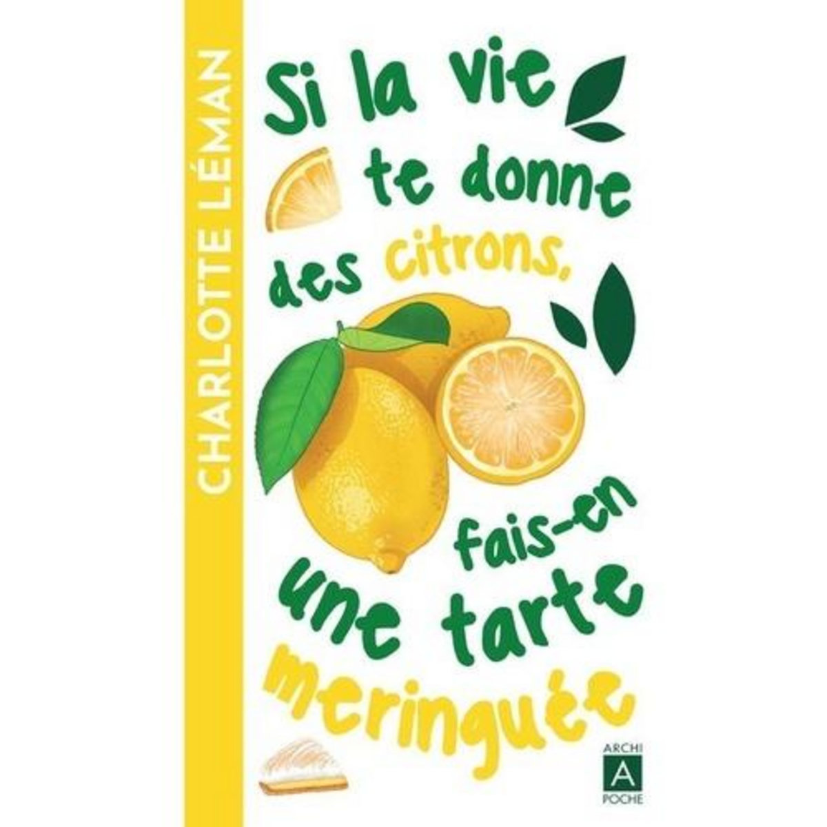 SI LA VIE TE DONNE DES CITRONS, FAIS-EN UNE TARTE MERINGUEE, Léman Charlotte